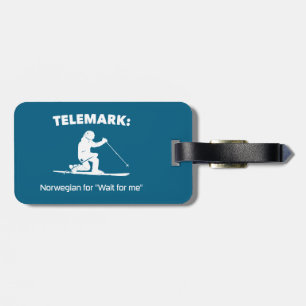 Telemark: Norwegian For "Wait For Me" Luggage Tag