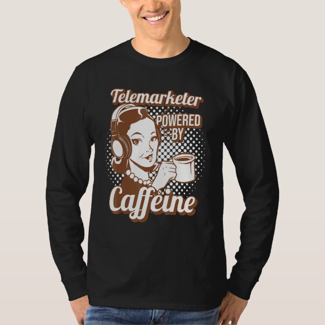 Telemarketer Powered By Caffeine Telemarketer T-Shirt (Front)