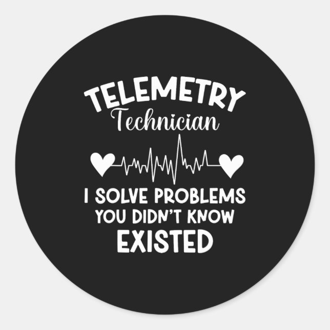 Telemetry Technician Heartbeat I Solve Problems Ca Classic Round Sticker (Front)