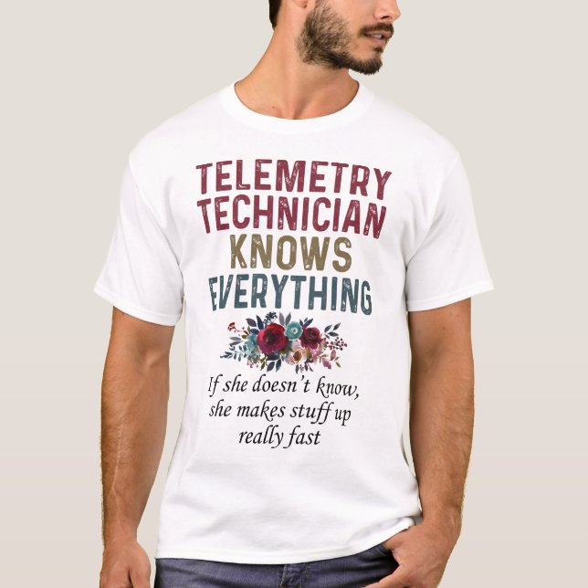 Telemetry Technician Knows Everything T-Shirt (Front)