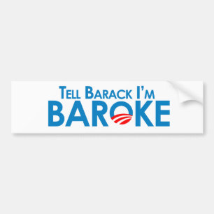 Tell Barack Im Baroke Bumper Sticker
