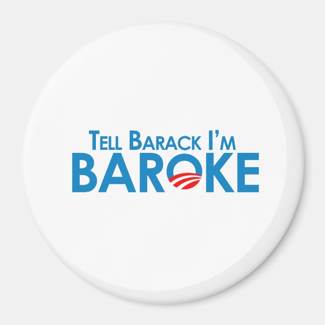 Tell Barack Im Baroke Magnet (Front)