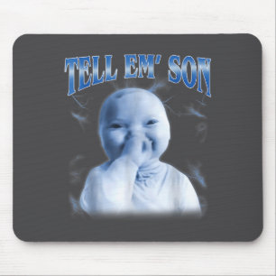 Tell em Son Ai Niche Baby Holding Laugh Gen Z Tuff Mouse Pad