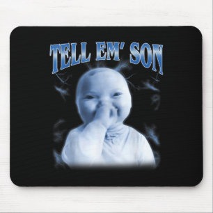 Tell em Son Ai Niche Baby Holding Laugh Gen Z Tuff Mouse Pad