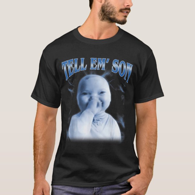 Tell em Son Ai Niche Baby Holding Laugh Gen Z Tuff T-Shirt (Front)