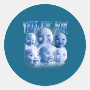 Tell em Son Funny Ai Niche Baby Laugh Holding Gen Classic Round Sticker