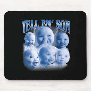 Tell em Son Funny Ai Niche Baby Laugh Holding Gen Mouse Pad