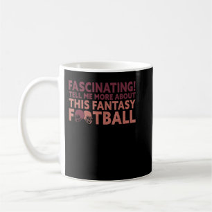 Tell Me About Fantasy Football Draught Funny Fanta Coffee Mug