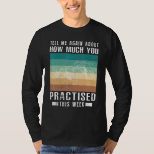 Tell Me Again About How Much You Practised Rc Raci T-Shirt