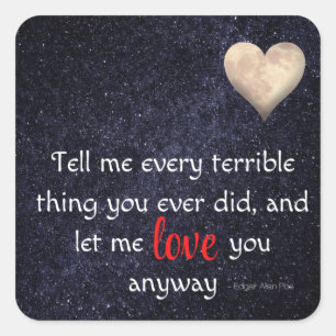 Tell Me Every Terrible Thing Edgar Allan Poe Quote Square Sticker