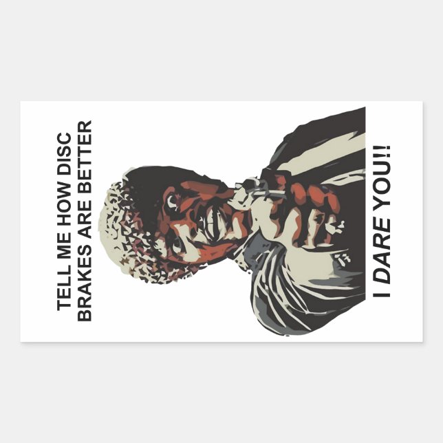 Tell Me How Disc Brakes Are Better Rectangular Sticker (Front)