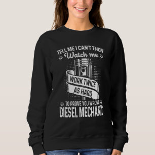 Tell Me I Can't Then Watch Me To Prove You Wrong M Sweatshirt