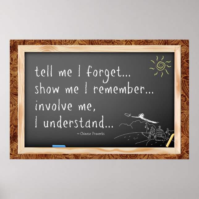 Tell me I forget quote.  Chinese Proverb Poster (Front)