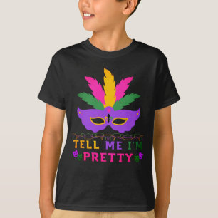 Tell Me I'm Pretty Mardi Gras Festival T-Shirt