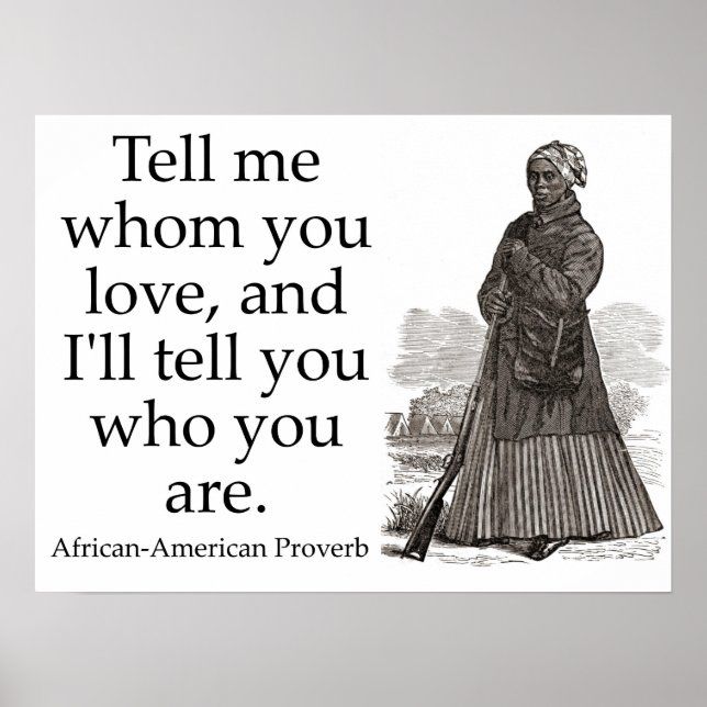 Tell Me Whom You Love - African-American Proverb Poster (Front)