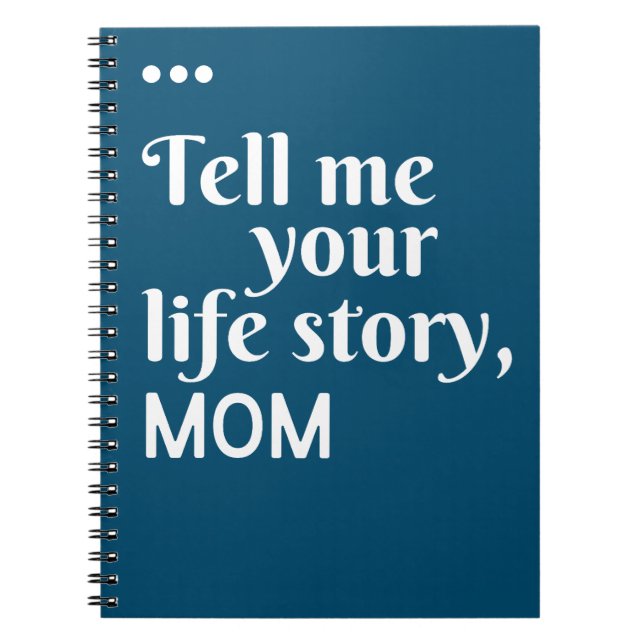 Tell me your life story Mum gift Notebook (Front)