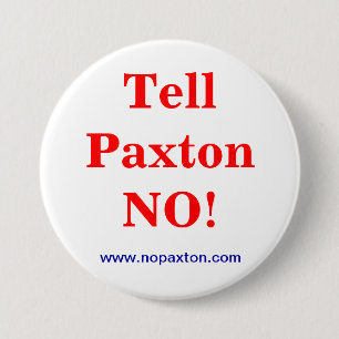 Tell Paxton No! 7.5 Cm Round Badge