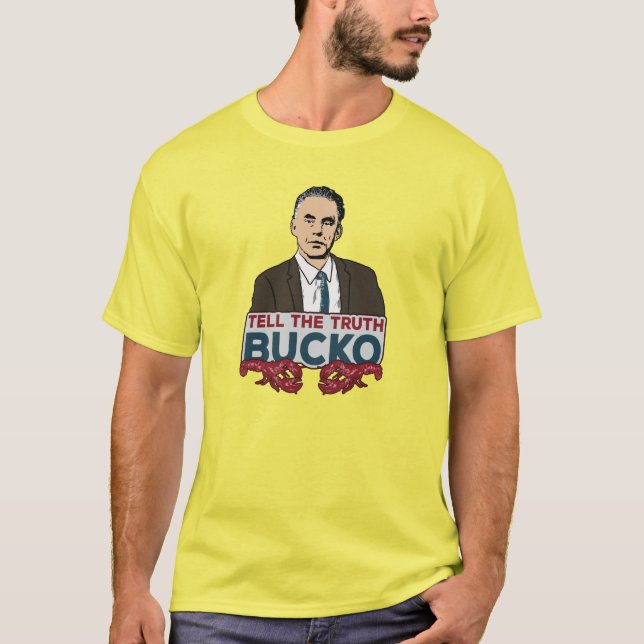 Tell The Truth, Bucko - Dr. Jordan Peterson T-Shirt (Front)