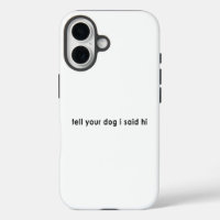 Tell Your Dog I Said Hi