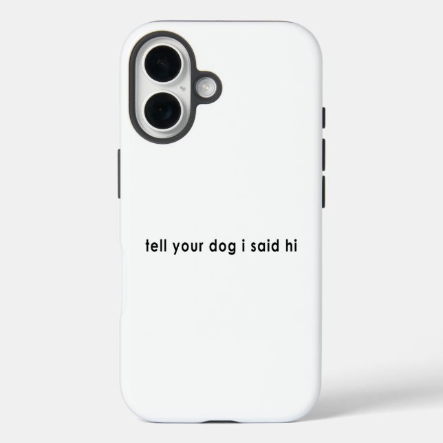 Tell Your Dog I Said Hi Case-Mate iPhone Case (Back)