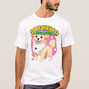 Tell Your Dog I Said Hi Cute Dog Lover Gift T-Shirt