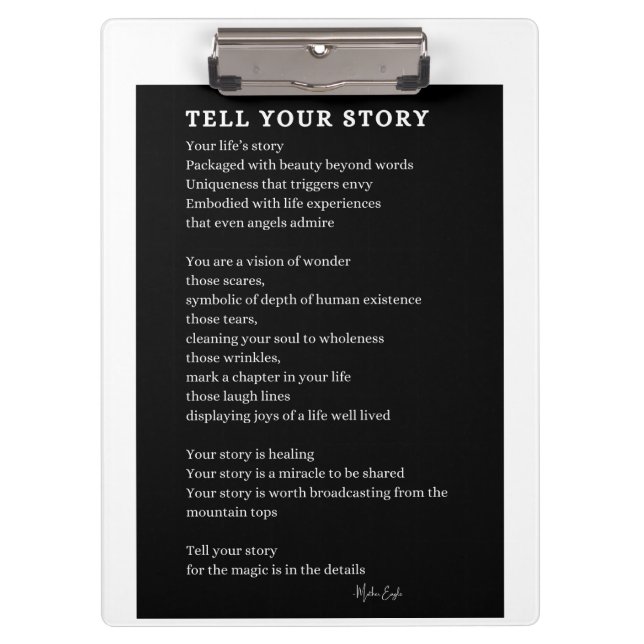 Tell Your Story Courage poem poster wall art poetr Clipboard (Front)