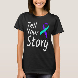 Tell Your Story Suicide Prevention Ribbon Awarenes T-Shirt