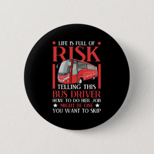 Telling This Bus Driver How To Do 6 Cm Round Badge