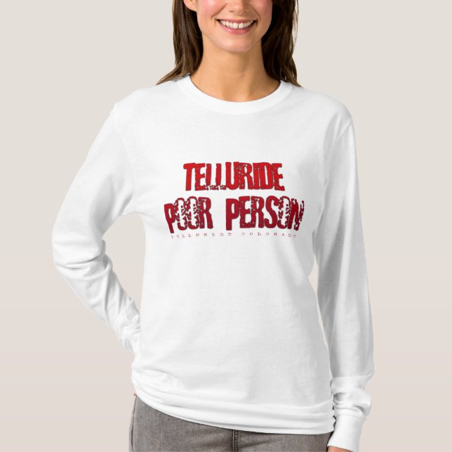 Telluride Poor Person T-Shirt (Front)