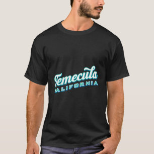 Temecula Ca T-Shirt