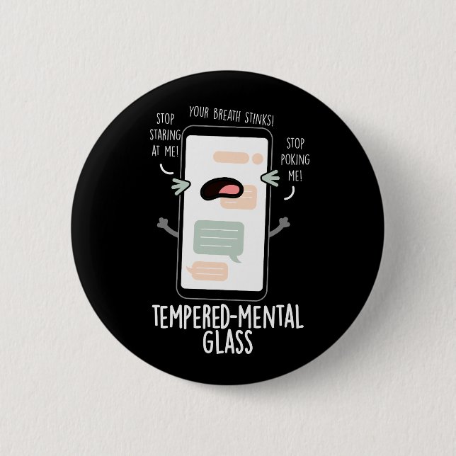 Tempered-mental Glass Funny Cellphone Pun Dark BG 6 Cm Round Badge (Front)
