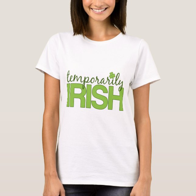 Temporarily Irish T-Shirt (Front)