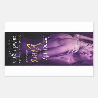 Temporarily Yours by Diane Alberts Rectangular Sticker