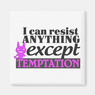 Temptation magnet