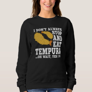Tempura  Quote Love Shrimp And Seafood Sweatshirt