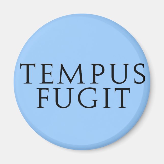 Tempus Fugit Magnet (Front)