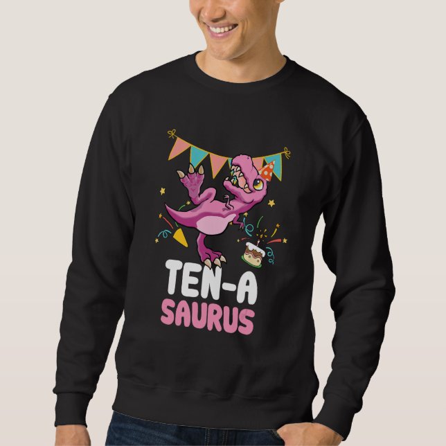 Ten a saurus Dinosaur  Cute Kiddo Rex Sweatshirt (Front)
