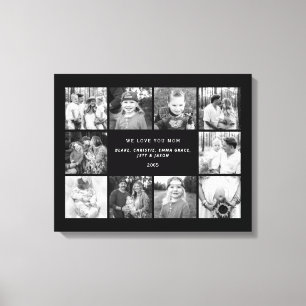 Ten B/W Photo We Love You Mum Custom  Canvas Print