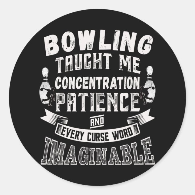 Ten Pin Taught Me Every Curse Word Men Women Funny Classic Round Sticker (Front)