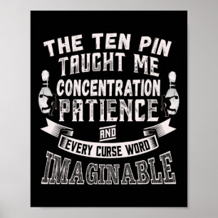Ten Pin Taught Me Every Curse Word Men Women Funny Poster