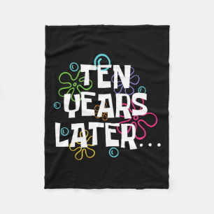 Ten Years Later Funny Meme 10 Year Old 10th Birthd Fleece Blanket