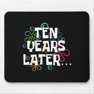Ten Years Later Funny Meme 10 Year Old 10th Birthd Mouse Pad