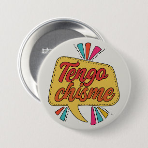 Tengo Chisme Button Funny Spanish Quote Latina
