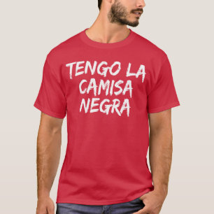Tengo la Camisa Negra Funny SpanishLatino retro T-Shirt