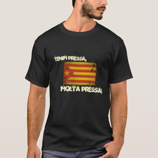 Tenim pressa, molta pressa! T-Shirt (Front)
