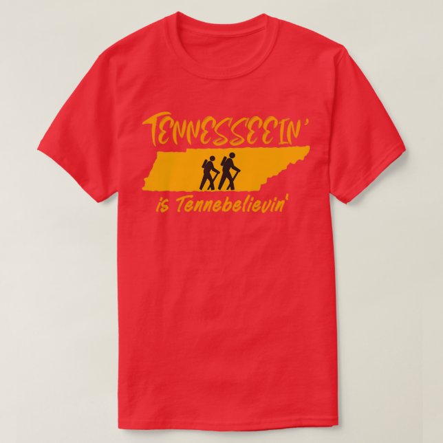 Tennesseein is Tennebelievin Hike Tennessee T-Shirt (Design Front)