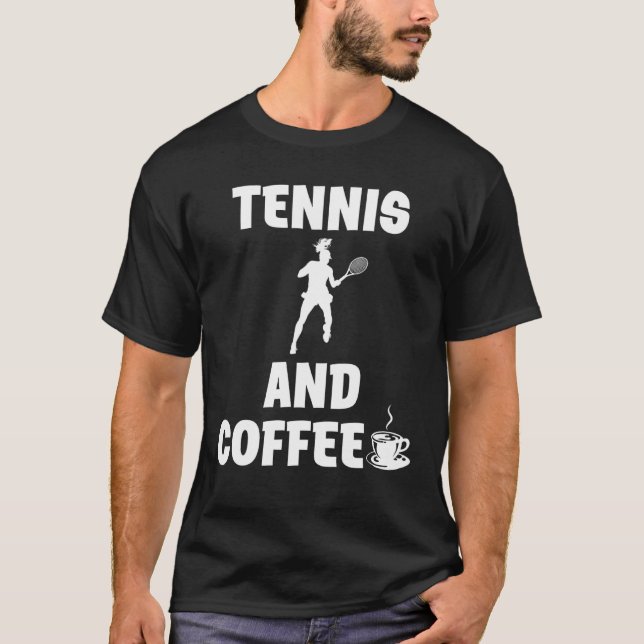 Tennis And Coffee Girl Cute For Tennis Players T-Shirt (Front)
