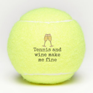 Tennis and wine make me fine with glass of wine tennis balls