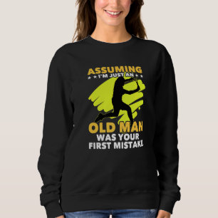 Tennis Assuming Im Just An Old Man Was Your First Sweatshirt