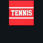 TENNIS Athletic Sporty Bright Red White Stripes Canvas Print<br><div class="desc">This sporty design features athletic TENNIS text inside white racing stripes against bright red background.  The text and colors can be personalized.</div>